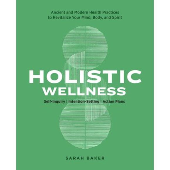 Holistic Wellness: Ancient and Modern Health Practices to Revitalize Your Mind, - Picture 1 of 1